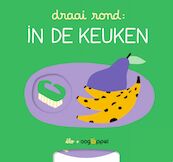 Draai rond: In de keuken - Elo (ISBN 9789002276170)
