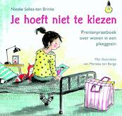 Je hoeft niet te kiezen - Nieske Selles-ten Brink (ISBN 9789033833472)