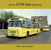 Met de GTW-bus onderweg - Peter van der Meer (ISBN 9789059612365)