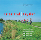 Friesland/ Fryslan daar hou ik van! - B. Boersma, A. Zeldenrust (ISBN 9789033005770)