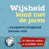 Wijsheid komt met de jaren - (ISBN 9789044742909)