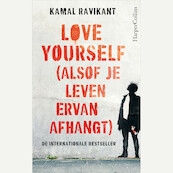 Love yourself (alsof je leven ervan afhangt) - Kamal Ravikant (ISBN 9789402759600)