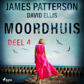 Moordhuis - Deel 4 - James Patterson, David Ellis (ISBN 9788726506280)