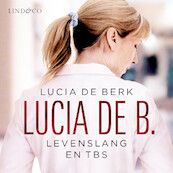 Lucia de B. - Lucia de Berk (ISBN 9789179956905)