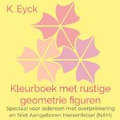 Kleurboek met rustige geometrie figuren - K. Eyck (ISBN 9789403662664)