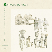 Batavia in 1627 - Bea Brommer (ISBN 9789462497818)