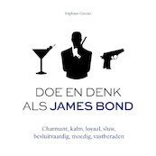 Doe en denk als James Bond - Stéphane Garnier (ISBN 9789043923286)