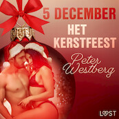 5 december - Het kerstfeest – een erotische adventskalender - Peter Westberg (ISBN 9788726710151)