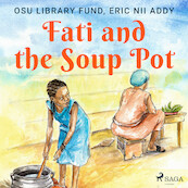 Fati and the Soup Pot - Eric Nii Addy, Osu Library Fund (ISBN 9788728110768)