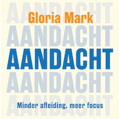 Aandacht - Gloria Mark (ISBN 9789021041513)
