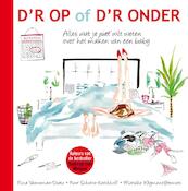 D'r op of d'r onder - Marieke Wigmans-Bremers, Nina Veeneman-Dietz, Noor Schutte-Kerckhoff (ISBN 9789400507968)
