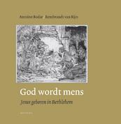 God wordt mens - Antoine Bodar, Rembrandt van Rijn (ISBN 9789021142760)