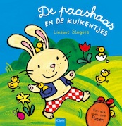 De paashaas en de kuikentjes. Een dik boek over Pasen - Liesbet Slegers (ISBN 9789044838541)