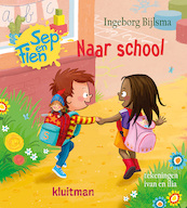 Sep en Fien. Naar School - Ingeborg Bijlsma (ISBN 9789020676648)