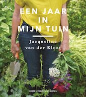 Een jaar in mijn tuin - Jacqueline van der Kloet (ISBN 9789082956603)