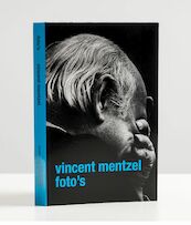 Vincent Mentzel. Foto’s - Mattie Boom, Birgit Donker (ISBN 9789462086876)