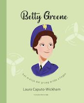 Betty Greene - Laura Caputo-Wickham (ISBN 9789033834493)