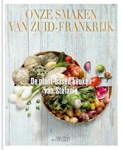 Onze Smaken van Zuid-Frankrijk - Stefanie Van Haudenhove, Kenneth Van den Berghe (ISBN 9789058566829)