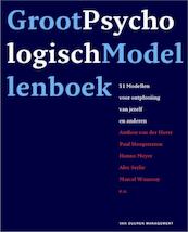 Groot Psychologisch Modellenboek - Anton van der Horst, Anthon van der Horst, Marcel Wanrooy, Paul Hoogstraaten, Hanno Meyer (ISBN 9789089650528)