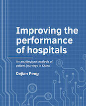 Improving the performance of hospitals - Dejian Peng (ISBN 9789463665353)