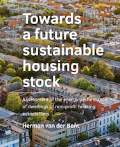 Towards a ­future sustainable housing stock - Herman van der Bent (ISBN 9789463666077)