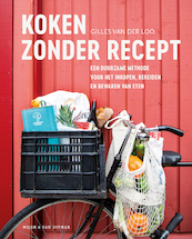 Receptloos koken - Gilles van der Loo (ISBN 9789038810690)