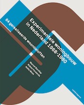Experimentele woningbouw in Nederland 1968 - 1980 - Marcel Barzilay, Anita Blom, Ruben Ferwerda (ISBN 9789462085374)