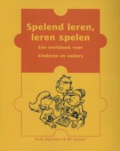 Spelend leren, leren spelen Werkboek - Rudy Reenders, Will Spijker (ISBN 9789023231547)
