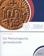 De Merovingische geneeskunde - Johan R. Boelaert (ISBN 9789044136647)
