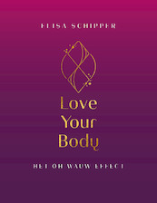 Love Your Body - Elisa Schipper (ISBN 9789464377262)