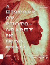 A History of Photography in Indonesia - (ISBN 9789463729499)