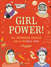 Girlpower! Een inspirerend doeboek voor en over rebelse meiden - (ISBN 9789044751635)