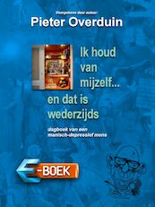 Ik houd van mijzelf ... en dat is wederzijds - Pieter Overduin (ISBN 9789462177000)