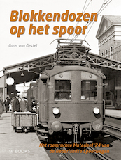 Blokkendozen op het spoor - Carel van Gestel (ISBN 9789462585133)