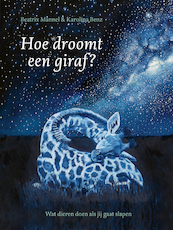 Hoe droomt een giraf? - Beatrix Mannel (ISBN 9789021684277)