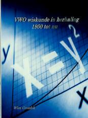 VWO wiskunde in herhaling - Wim Gronloh (ISBN 9789402117486)