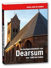 De kerkgeschiedenis van Dearsum - Marie-Anne de Harder (ISBN 9789492052308)