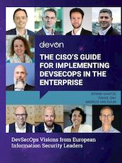 The CISO’s Guide for Implementing DevSecOps in the Enterprise - Irfaan Santoe, Rahul Sah, Markus van Duijn (ISBN 9789464807578)