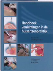 Handboek verrichtingen in de huisartsenpraktijk - A.N. Goudswaard, C.J. in 't Veld, Kees in 't Veld, W.L.M. Kramer (ISBN 9789085620372)