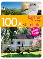 100 x stiltehotels in België, Luxemburg, Nederland, Frankrijk, Duitsland en Engeland - Gert Gielen, Georges Gielen (ISBN 9789020985283)