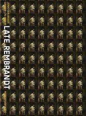 Late Rembrandt - Jonathan Bikker, Gregor J.M. Weber, Marjorie E. Wieseman, Erik Hinterding (ISBN 9789462300521)