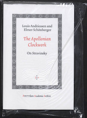 The Apollonian Clockwork - Louis Andriessen, Elmer Schönberger (ISBN 9789048504121)