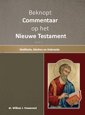 Beknopt commentaar op het Nieuwe Testament deel 4 - Willem Ouweneel (ISBN 9789059992139)