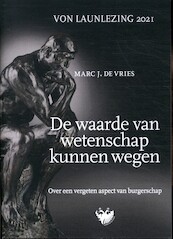 De waarde van wetenschap kunnen wegen. Over een vergeten aspect van burgerschap - M.J. de Vries (ISBN 9789079378258)