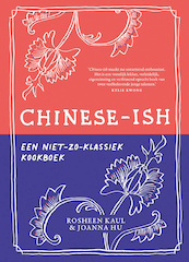 Chinese-ish - Rosheen Kaul, Joanna Hu (ISBN 9789461432810)