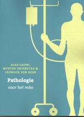 Pathologie voor het mbo - Asaf Gafni, Myrthe Zwierstra, Leonoor den Boer (ISBN 9789043037945)