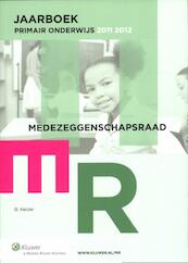 Jaarboek MR Primair onderwijs 2011/2012 - B. Keizer (ISBN 9789013096217)