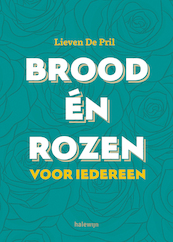 Brood en rozen voor iedereen - Lieven de Pril (ISBN 9789085283775)