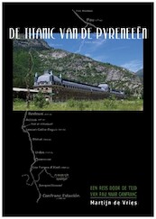 De Titanic van de Pyreneeën - Martijn de Vries (ISBN 9789492040350)