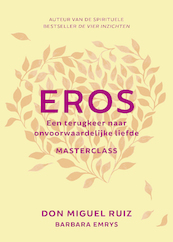 Eros - Don Miguel Ruiz (ISBN 9789020219050)